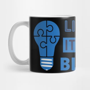 Funny Light It Up Blue - Autism Awareness Month Mug